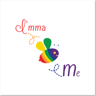 I'mma Bee Me (LGBTQIA+ Pride) Posters and Art